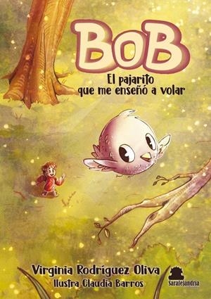 BOB. EL PAJARITO QUE ME ENSEÑÓ A VOLAR | 9791387815516 | RODRIGUEZ OLIVA, VIRGINIA
