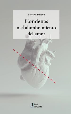 CONDENAS O EL ALUMBRAMIENTO DEL AMOR | 9791388043222 | BALBOA, BALTA G.