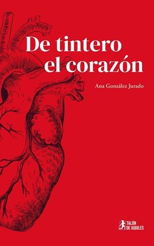 DE TINTERO EL CORAZÓN | 9791387861070 | GONZALEZ JURADO, ANA