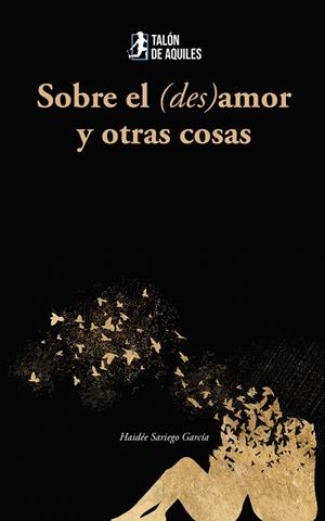 SOBRE EL (DES)AMOR Y OTRAS COSAS | 9791387650360 | SARIEGO GARCIA, HEIDEE