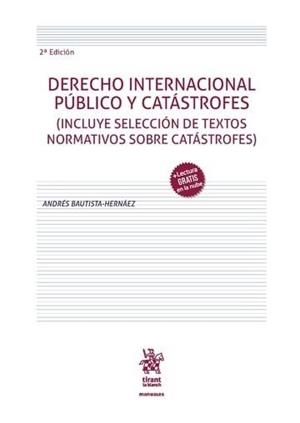 DERECHO INTERNACIONAL PUBLICO Y CATASTROFES (2ª ED.) | 9791370218997 | BAUTISTA-HERNAEZ, ANDRES