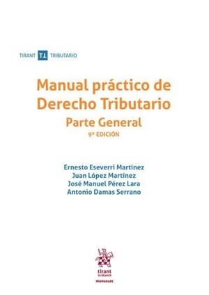 MANUAL PRACTICO DE DERECHO TRIBUTARIO PARTE GENERAL (9ª ED.) | 9791370400927 | PEREZ LARA, JOSE MANUEL / ESEVERRI MARTINEZ, ERNESTO