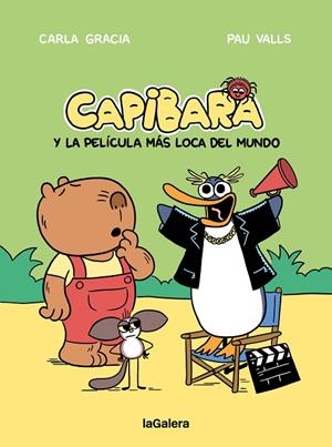 CAPIBARA 03 : CAPIBARA Y LA PELÍCULA MÁS LOCA DEL MUNDO | 9788424676612 | GRACIA MERCADÉ, CARLA