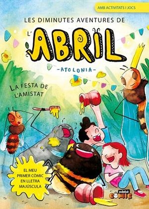 DIMINUTES AVENTURES DE L'ABRIL 03, LES : LA FESTA DE L'AMISTAT | 9788468377674 | ATOLONIA