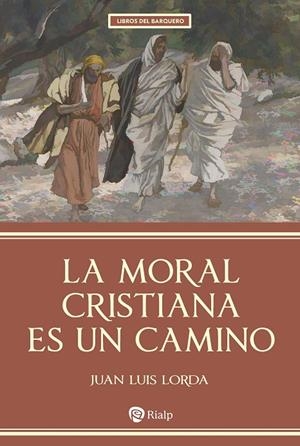 MORAL CRISTIANA ES UN CAMINO, LA | 9788432173080 | LORDA IÑARRA, JUAN LUIS