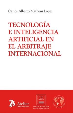 TECNOLOGÍA E INTELIGENCIA ARTIFICIAL EN EL ARBITRAJE INTERNACIONAL | 9791388096655 | MATHEUS LÓPEZ, CARLOS ALBERTO