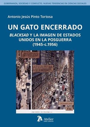 GATO ENCERRADO, UN : BLACKSAD Y LA IMAGEN DE ESTADOS UNIDOS EN LA POSGUERRA (1945-C.1956) | 9791388096686 | PINTO TORTOSA, ANTONIO JESÚS