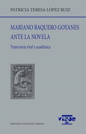 MARIANO BAQUERO GOYANES ANTE LA NOVELA | 9791387745103 | LÓPEZ RUIZ, PATRICIA TERESA