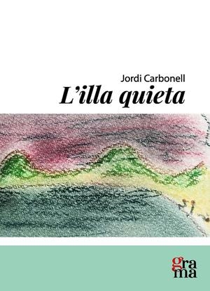 ILLA QUIETA, L' | 9791399135343 | CARBONELL ABELLÓ, JORDI