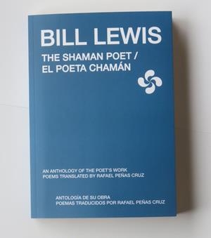 BILL LEWIS, THE SHAMAN POET / EL POETA CHAMÁN | 9781919651729 | LEWIS, BILL