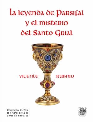 LEYENDA DEL PARSIFAL Y EL SANTO GRIAL, LA | 9788488540621 | VICENTE RUBINO