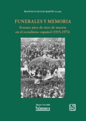 FUNERALES Y MEMORIA. SETENTA AÑOS DE RITOS DE MUERTE EN EL SOCIALISMO | 9788410910867 | FRANCISCO DE LUIS MARTIN