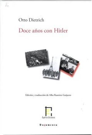 DOCE AÑOS CON HITLER | 9791399149241 | DIETRICH, OTTO