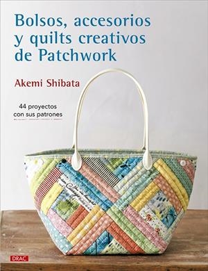BOLSOS ACCESORIOS Y QUILTS CREATIVOS DE PATCHWORK | 9788498748123 | SHIBATA, AKEMI