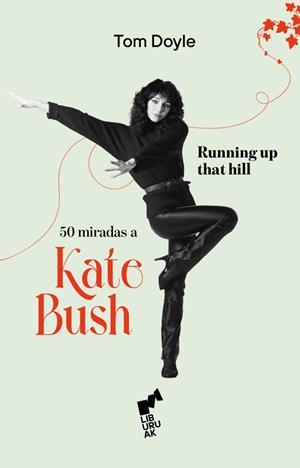 RUNNING UP THAT HILL : 50 MIRADAS A KATE BUSH | 9788419234551 | DOYLE, TOM