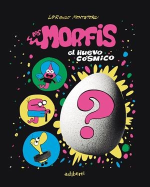 MORFIS 01, LOS : EL HUEVO CÓSMICO | 9788410332904 | MONTATORE, LORENZO