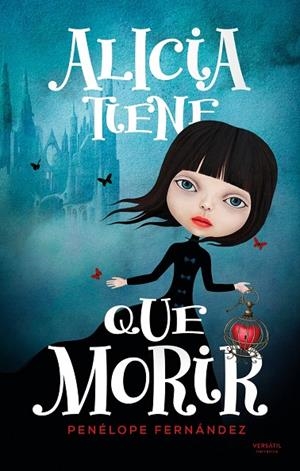 ALICIA TIENE QUE MORIR | 9791399124576 | FERNANDEZ, PENELOPE