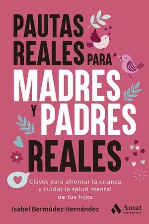 PAUTAS REALES PARA MADRES Y PADRES REALES | 9788410451568 | BERMÚDEZ HERNÁNDEZ, ISABEL