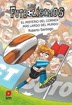 FUTBOLÍSIMOS 29. EL MISTERIO DEL CÓRNER MÁS LARGO DEL MUNDO | 9788410553842 | SANTIAGO, ROBERTO