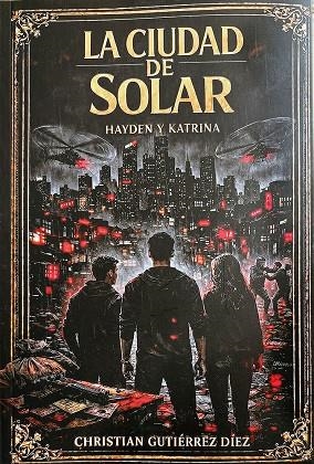 CIUDAD DE SOLAR, LA | 9788419813961 | GUTIERREZ DIEZ, CHRISTIAN