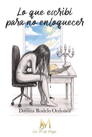LO QUE ESCRIBÍ PARA NO ENLOQUECER | 9791387615956 | RODELO ORDOÑEZ, DAYANA