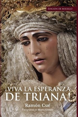 VIVA LA ESPERANZA DE TRIANA (EDICIÓN BOLSILLO) | 9791399114355 | CUÉ, RAMON