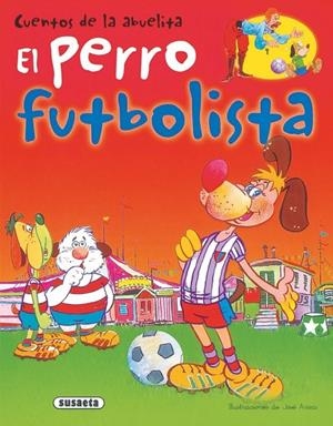 PERRO FUTBOLISTA, EL | 9788467789133 | SUSAETA, EQUIPO