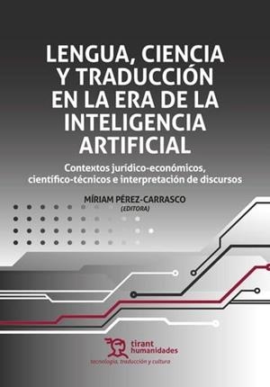 CIENCIA LENGUA Y TRADUCCIÓN EN LA ERA DE LA INTELIGENCIA ARTIFICIAL | 9788410814707 | PEREZ CARRASCO, MIRIAM