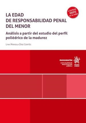 EDAD DE RESPONSABILIDAD PENAL DEL MENOR, LA. ANÁLISIS A PARTIR DEL ESTUDIO DEL PERFIL POLIÉDRICO DE LA MADUREZ | 9791370215538 | DIAZ CORTES, LINA MARIOLA
