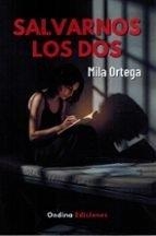 SALVARNOS LOS DOS | 9791399144338 | ORTEGA, MILA