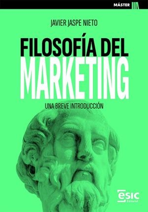FILOSOFIA DEL MARKETING | 9788411922463 | JASPE NIETO, JAVIER