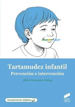 TARTAMUDEZ INFANTIL. PREVENCIÓN E INTERVENCIÓN | 9788413574707 | FERNANDEZ-ZUÑIGA, ALICIA