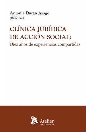CLÍNICA JURÍDICA DE ACCIÓN SOCIAL: DIEZ AÑOS DE EXPERIENCIAS COMPARTIDAS | 9791388096730 | DURAN, ANTONIA