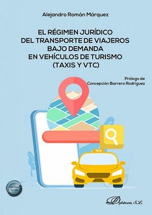 REGIMEN JURIDICO DEL TRANSPORTE DE VIAJEROS BAJO DEMANDA EN VEHICULOS DE TURISMO, EL | 9791370470340 | ROMÁN MÁRQUEZ, ALEJANDRO