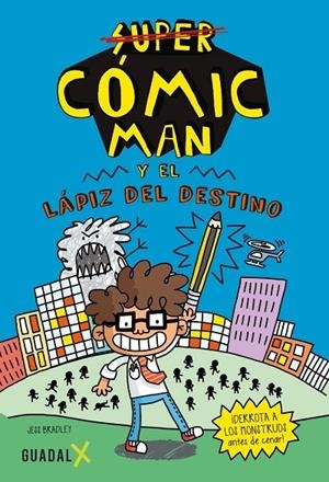 SUPER CÓMIC-MAN Y EL LÁPIZ DEL DESTINO | 9789871713653 | BRADLEY, JESS