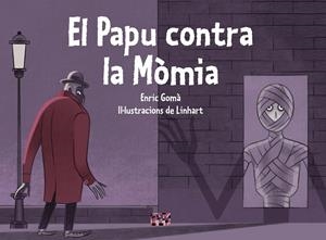 PAPU CONTRA LA MÒMIA, EL | 9788491914037 | GOMÀ I RIBAS, ENRIC