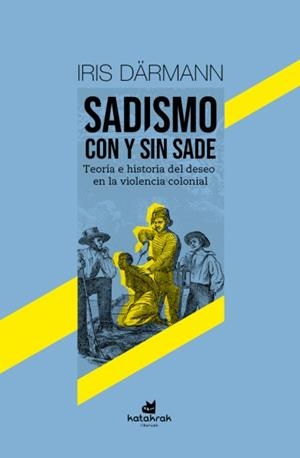 SADISMO CON Y SIN SADE | 9788410316232 | DARMÄNN, IRIS