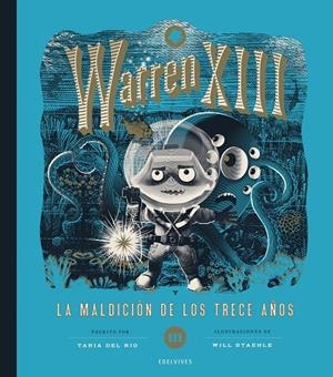 WARREN XIII 03. WARREN XIII Y LA MALDICIÓN DE LOS TRECE AÑOS | 9788414061701 | RÍO, TANIA DEL