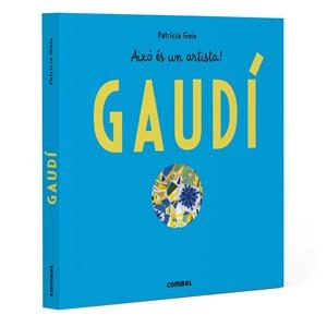 GAUDÍ - AIXÒ ÉS UN ARTISTA | 9788411583145 | GEIS CONTI, PATRICIA