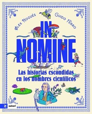 IN NOMINE. LAS HISTORIAS ESCONDIDAS EN LOS NOMBRES CIENTÍFICOS | 9791387709969 | NOGUÉS, ALEX