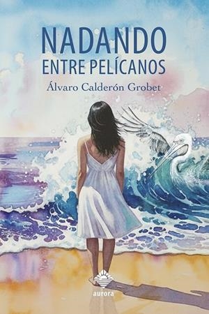 NADANDO ENTRE PELICANOS | 9791399092516 | CALDERON GROBET, ÁLVARO