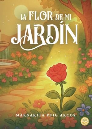 FLOR DE MI JARDÍN, LA | 9788419076748 | PUIG ARCOS, MARGARITA