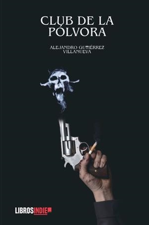 CLUB DE LA PÓLVORA | 9791387659868 | GUTIERREZ VILLANUEVA, ALEJANDRO