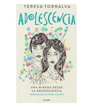 ADOLESCENCIA. UNA MIRADA DESDE LA NEUROCIENCIA | 9789501210835 | TORRALVA, TERESA