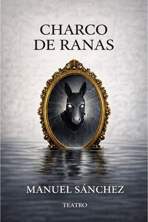 CHARCO DE RANAS | 9798245026121 | SANCHEZ, MANUEL