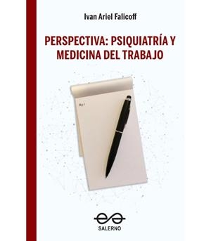 PERSPECTIVA : PSIQUIATRIA Y MEDICINA DEL TRABAJO | 9789879083956 | FALICOFF, IVAN ARIEL