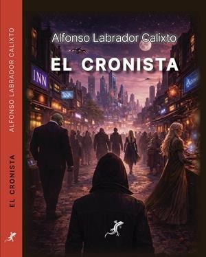 CRONISTA, EL | 9791399086249 | LABRADOR CALIXTO, ALFONSO