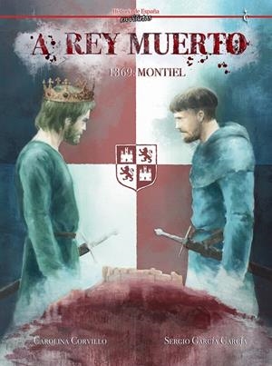 A REY MUERTO. 1369 : MONTIEL | 9791399183900 | CORVILLO, CAROLINA / GARCIA GARCIA, SERGIO