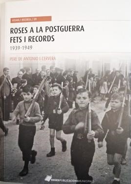 ROSES A LA POSTGUERRA FETS I RECORDS | 9788480672092 | DE ANTONIO I CERVERA, PERE