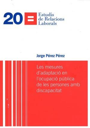 MESURES D'ADAPTACIÓ EN L'OCUPACIÓ PÚBLICA DE LES PERSONES AMB DISCAPACITAT, LES | 9788410278677 | PÉREZ PÉREZ, JORGE